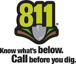 Call 811. Know what's below. Call before you dig.